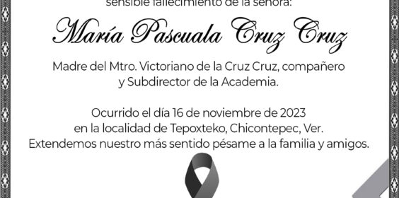 El Director General y personal de la Academia Veracruzana de las Lenguas Indígenas se unen a la pena que embarga a la familia Cruz Cruz…